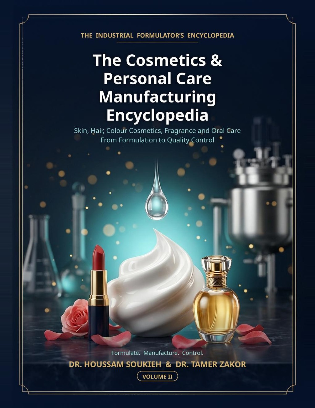 The Cosmetics & Personal Care Manufacturing Encyclopedia — Volume II